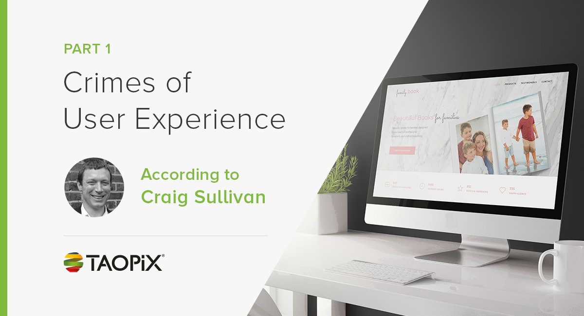 Crimes of User Experience according to Craig Sullivan – Part 1
