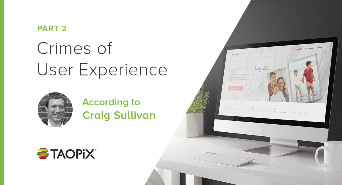 Crimes of User Experience according to Craig Sullivan – Part 2