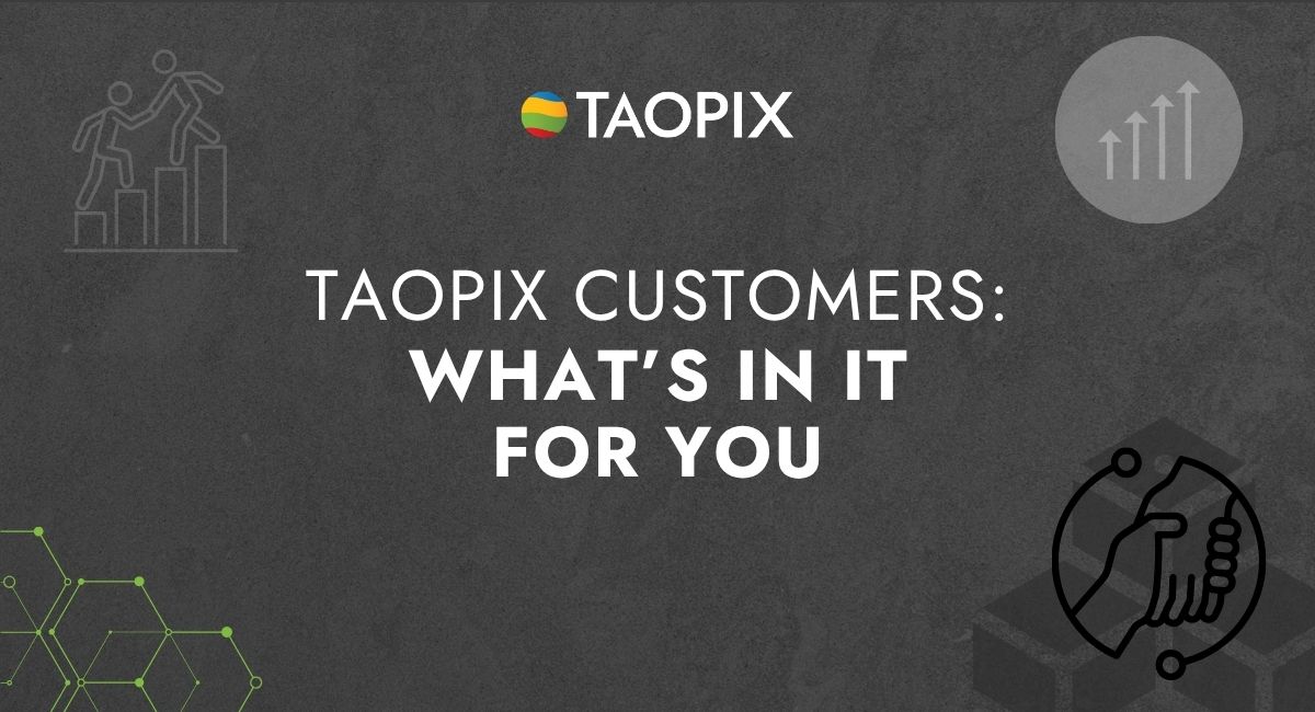 Taopix Customers: What’s in it for you